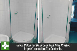 Grout Cleaning and Colouring Bathroom Wall Tiles in Preston